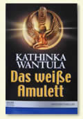 Kathinka Wantula Das weiße Amulett